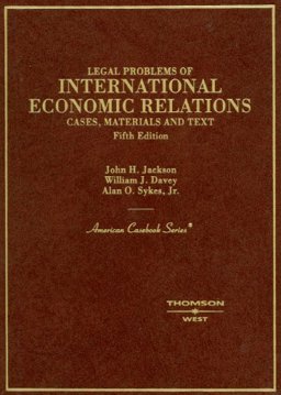 Cases, Materials and Text on Legal Problems of International Economic Relations