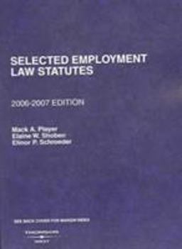 Player, Shoben and Schroeder's Selected Employment Law Statutes, 2006-2007 Ed