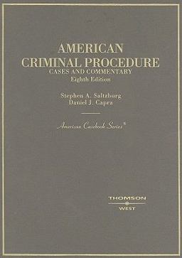 American Criminal Procedure, Cases and Commentary