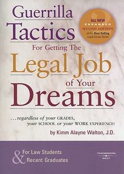 Guerrilla Tactics for Getting the Legal Job of Your Dreams 2nd 9780314176776 Front Cover