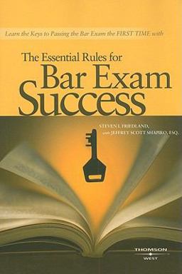The Essential Rules for Bar Exam Success The Essential Rules for Bar Exam Success