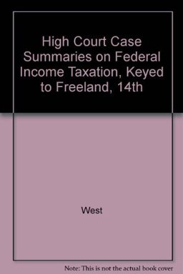 High Court Case Summaries on Federal Income Taxation-Keyed to Freeland