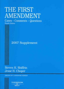 First Amendment, Cases, Comments and Questions, 4th, 2007 Supplement
