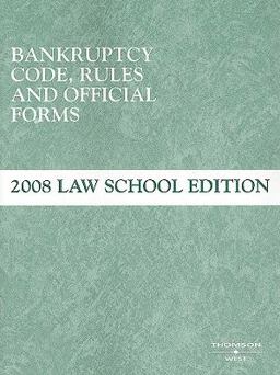 Bankruptcy Code, Rules and Official Forms, June 2008