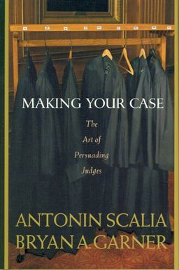 Making Your Case The Art of Persuading Judges  9780314184719 Front Cover