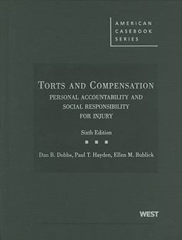 Torts and Compensation, Personal Accountability and Social Responsibility for Injury Torts and Compensation, Personal Accountability and Social Responsibility for Injury