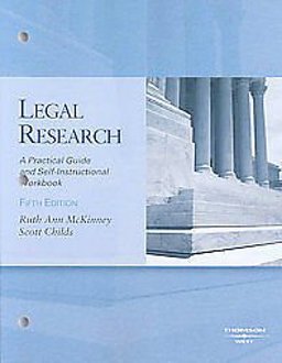 Legal Research A Practical Guide and Self-Instructional Workbook 5th 9780314185006 Front Cover