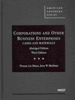 Corporations and Other Business Enterprises, Cases and Materials, 3d, Abridged Edition