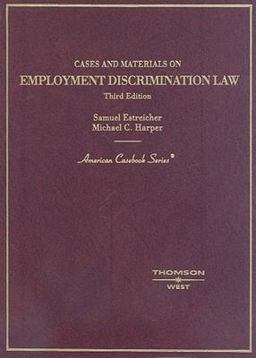 Cases and Materials on Employment Discrimination Law Cases and Materials on Employment Discrimination Law