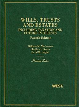 Wills, Trusts and Estates Including Taxation and Future Interests 4th 9780314191366 Front Cover