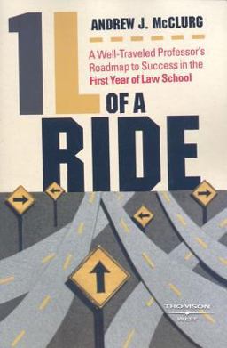 1L of a Ride A Well-Traveled Professor's Roadmap to Success in the First Year of Law School  9780314194831 Front Cover