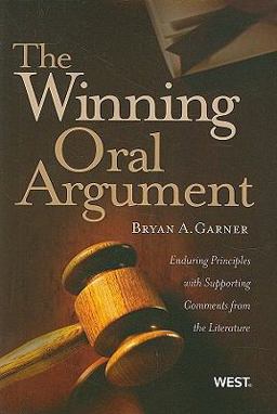 Winning Oral Argument Enduring Principles with Supporting Comments from the Literature  9780314198853 Front Cover