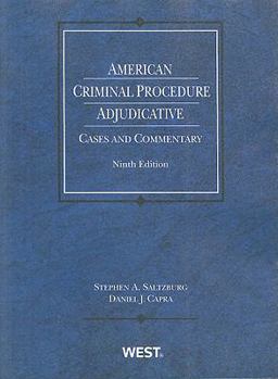 Saltzburg and Capra's American Criminal Procedure
