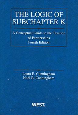 Logic of Subchapter K A Conceptual Guide to Taxation of Partnerships, 4th 4th 9780314199850 Front Cover