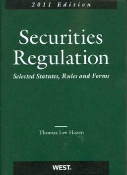 Securities Regulation, Selected Statutes, Rules and Forms 2011