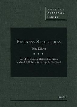 Epstein, Freer, Roberts, and Shepherd's Business Structures, 3d