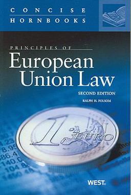 Principles of European Union Law, 2nd Edition, the Concise Hornbook Series