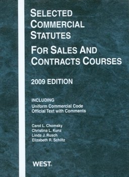 Selected Commercial Statutes for Sales and Contracts Courses, 2009 Edition