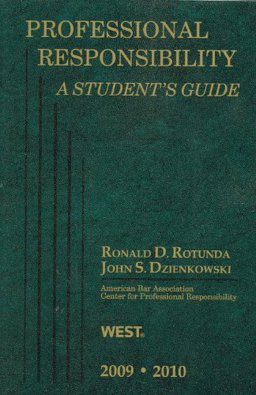 Professional Responsibility, A Student's Guide, 2009-2010 Ed