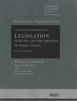 Cases and Materials on Legislation, Statutes and the Creation of Public Policy, 4th, Doc Supp 4th 9780314208163 Front Cover