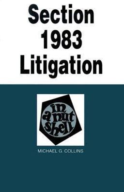 Section 1983 Litigation in a Nutshell