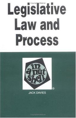 Legislative Law and Process in a Nutshell