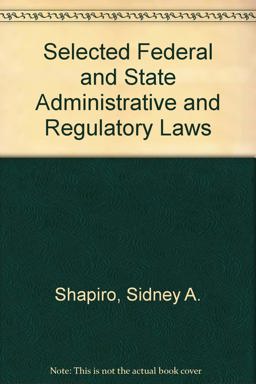 Selected Federal and State Administrative and Regulatory Laws