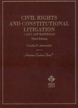 Civil Rights and Constitutional Litigation, Cases and Materials 3rd 9780314232335 Front Cover