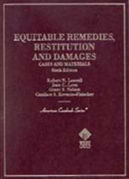 Cases and Materials on Equitable Remedies, Restitution and Damages Cases and Materials on Equitable Remedies, Restitution and Damages
