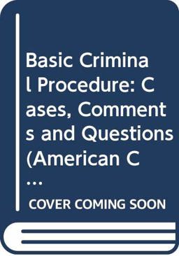 Cases on Basic Criminal Procedure (Police Practices) Reprint from Kamisar, et al, Cases on Modern Criminal Procedure