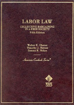 Labor Law, Collective Bargaining in a Free Society 5th 9780314249906 Front Cover