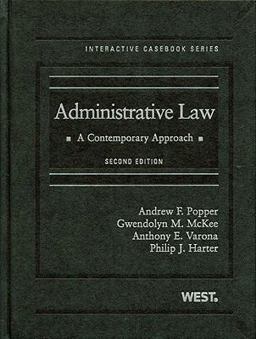 Popper, McKee, Varona, and Harter's Administrative Law A Contemporary Approach 2nd 9780314255570 Front Cover