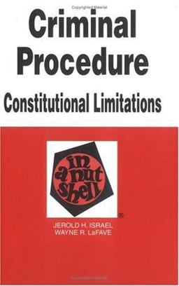 Criminal Procedure - Constitutional Limitations in a Nutshell