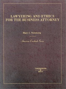 Lawyering and Ethics for the Business Lawyer  9780314258380 Front Cover
