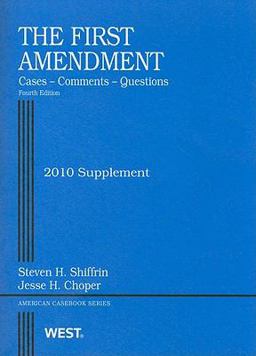 First Amendment, Cases, Comments and Questions, 4th, 2010 Supplement