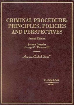 Criminal Procedure, Principles, Policies and Perspectives