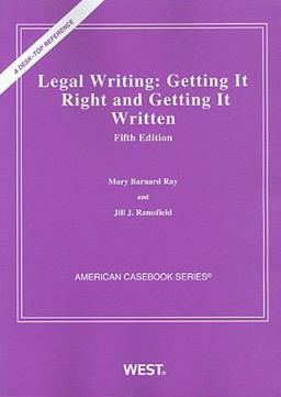 Legal Writing Getting It Right and Getting It Written, 5th 5th 9780314262776 Front Cover