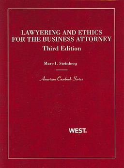 Lawyering and Ethics for the Business Attorney 3rd 9780314264848 Front Cover