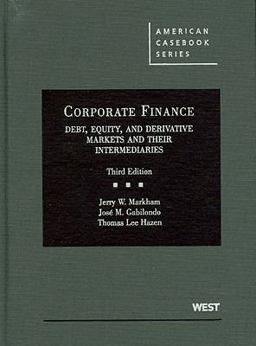 Corporate Finance Debt, Equity, and Derivative Markets and Their Intermediaries 3rd 9780314265104 Front Cover