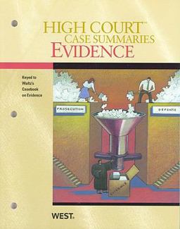 High Court Case Summaries on Evidence, Keyed to Waltz