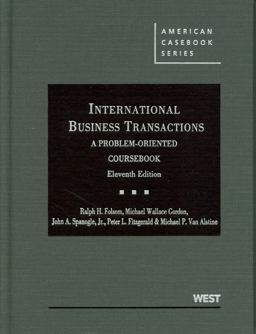 Folsom, Gordon, Spanogle, Jr. , Fitzgerald and Van Alstine's International Business Transactions Folsom, Gordon, Spanogle, Jr. , Fitzgerald and Van Alstine's International Business Transactions
