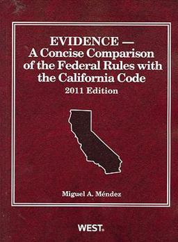 Evidence, A Concise Comparison of the Federal Rules with the California Code 2011  9780314274564 Front Cover