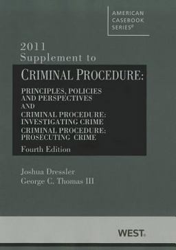 Criminal Procedure, Principles, Policies and Perspectives