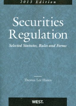 Securities Regulation, Selected Statutes, Rules and Forms: 2013 Edition  9780314275035 Front Cover