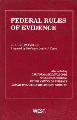 Federal Rules of Evidence, with Evidence Map 2011-12 Federal Rules of Evidence, with Evidence Map 2011-12