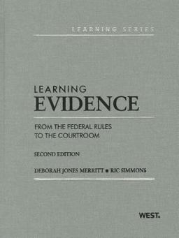 Learning Evidence From the Federal Rules to the Courtroom 2nd 9780314275400 Front Cover