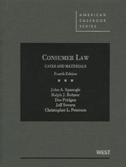 Spanogle, Rohner, Pridgen, Sovern, and Peterson's Consumer Law, Cases and Materials, 4th