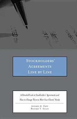 Stockholders' Agreements Line by Line A Detailed Look at Stockholders' Agreements and How to Change Them to Meet Your Clients' Needs  9780314279347 Front Cover