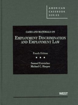 Cases and Materials on Employment Discrimination and Employment Law Cases and Materials on Employment Discrimination and Employment Law