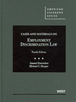 Cases and Materials on Employment Discrimination Law Cases and Materials on Employment Discrimination Law